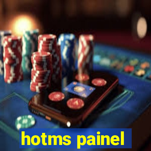 hotms painel